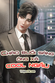 Chào Buổi Sáng: Ông Xã Cool Ngầu