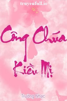 Công Chúa Kiều Mị - Trường Nhạc