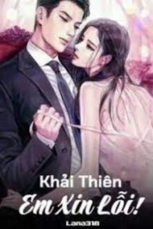 Khải Thiên, Em Xin Lỗi!