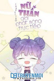 Nữ Thần Giới Phát Sóng Trực Tiếp