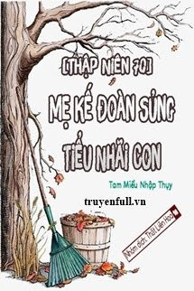 [Thập Niên 70] Mẹ Kế Đoàn Sủng Tiểu Nhãi Con