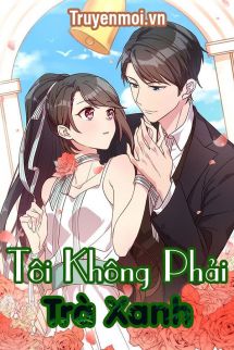 Tôi Không Phải Trà Xanh