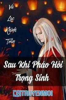 Xuyên Nhanh: Sau Khi Pháo Hôi Trọng Sinh