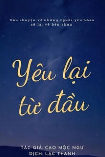 Yêu Lại Từ Đầu - Cao Mộc Ngư